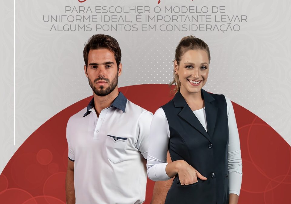 Para escolher o modelo de uniforme ideal, é importante levar alguns pontos em consideração