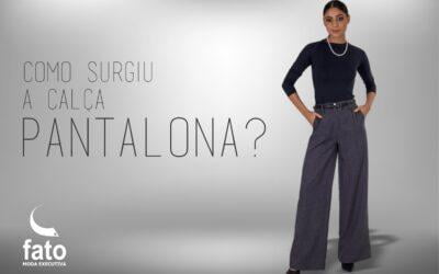 Você conhece a origem da Calça Pantalona?